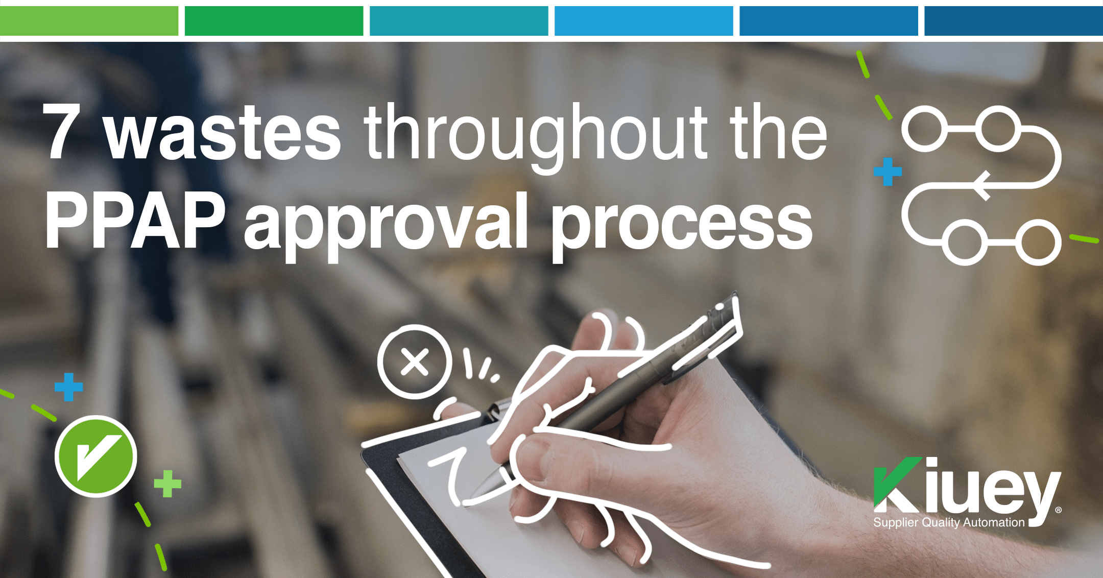 Identifying the seven wastes throughout the PPAP approval process